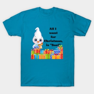 All I want for Christmas is Boo (you) Holiday Winter Ghost T-Shirt